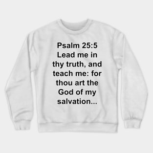 Psalm 25:5  King James Version (KJV) Bible Verse Typography Crewneck Sweatshirt